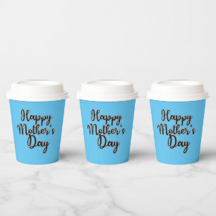 Happy Mothers Day Blue Paper Cups