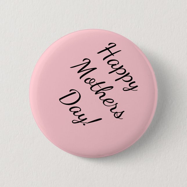 Happy Mother's Day! Button (Front)