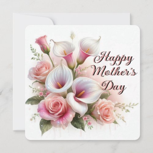 Happy Mothers Day Calla Lilies and Roses Holiday Card