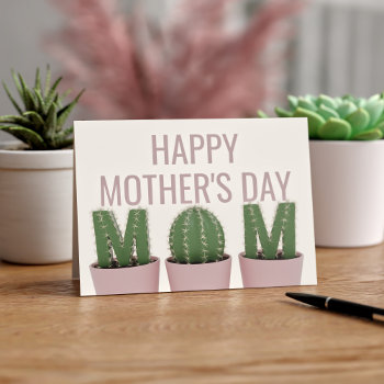 Happy Mother's Day Card For Cactus Enthusiasts by watermelontree at Zazzle