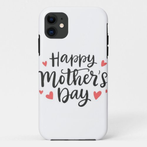 Happy Mothers Day iPhone 11 Case