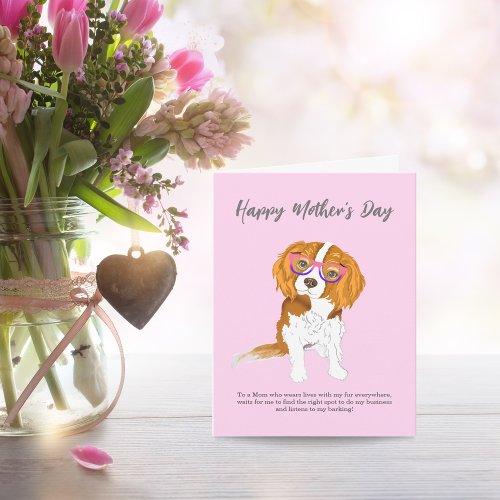 Happy Mothers Day Cavalier King Charles Eyeglass  Card