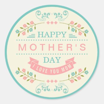 Happy Mother's Day - Chic Teal Cream Pink Floral Classic Round Sticker by UrHomeNeeds at Zazzle
