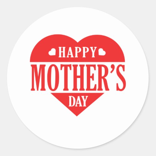 Happy mothers day  classic round sticker