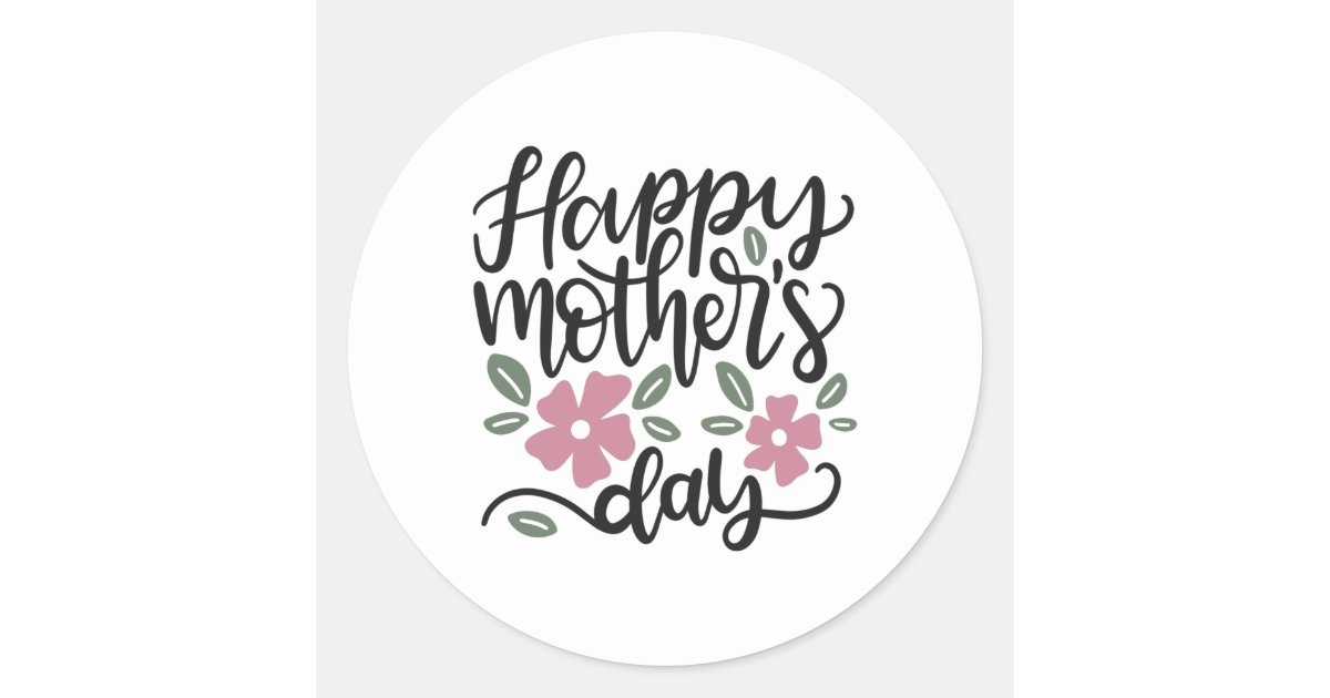 Happy Mother S Day Classic Round Sticker Zazzle