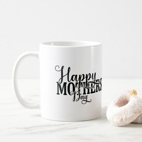HAPPY MOTHERS DAY  COFFEE MUG