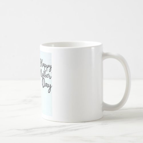 Happy mothers day  coffee mug