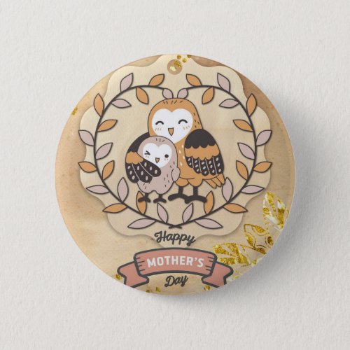 Happy Mothers Day Cute Fun Owl Bird Button