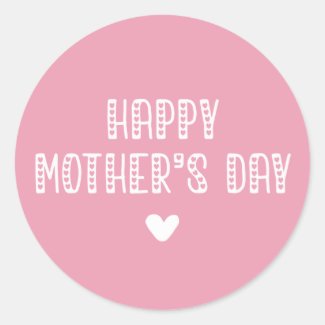Happy Mother's Day! | Cute Typography Mother's Day Classic Round Sticker