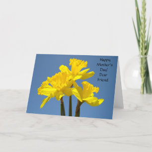 Happy Mother's Day! Dear Friend Cards Daffodils