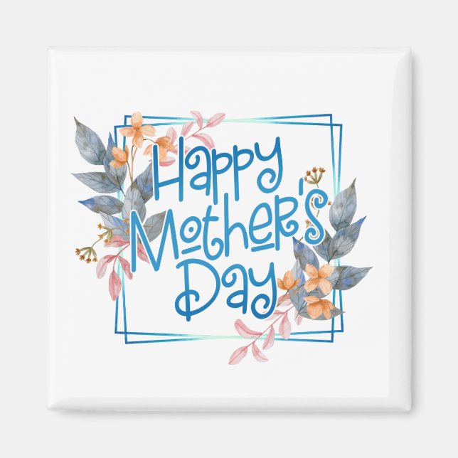 Happy Mother's Day Floral Frame | Magnet (Front)