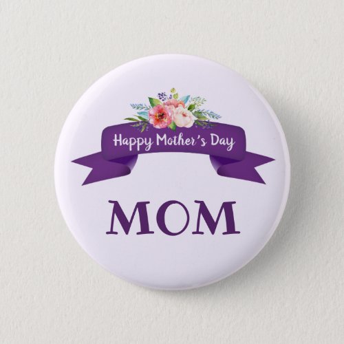 Happy Mothers Day Floral on Purple Ribbon Gift Pinback Button