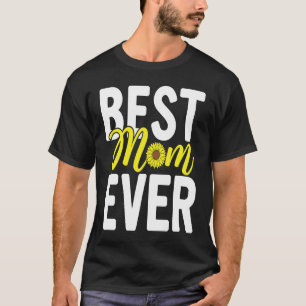Happy Mother's Day  For Mom Mother Best Mom Ever T-Shirt