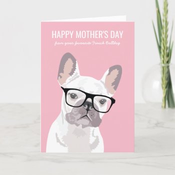 Happy Mother's Day From The Dog | French Bulldog Card by special_stationery at Zazzle