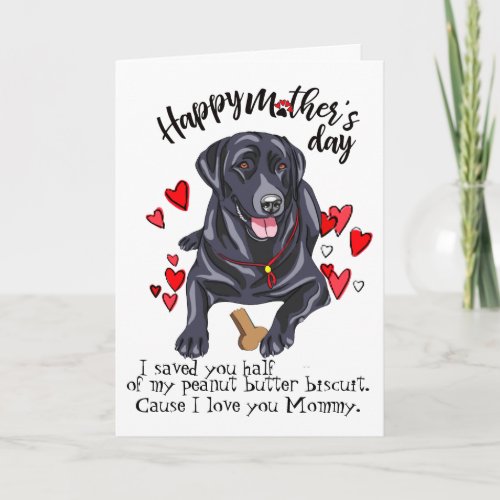 Happy Mothers Day from your Labrador Retriever Card