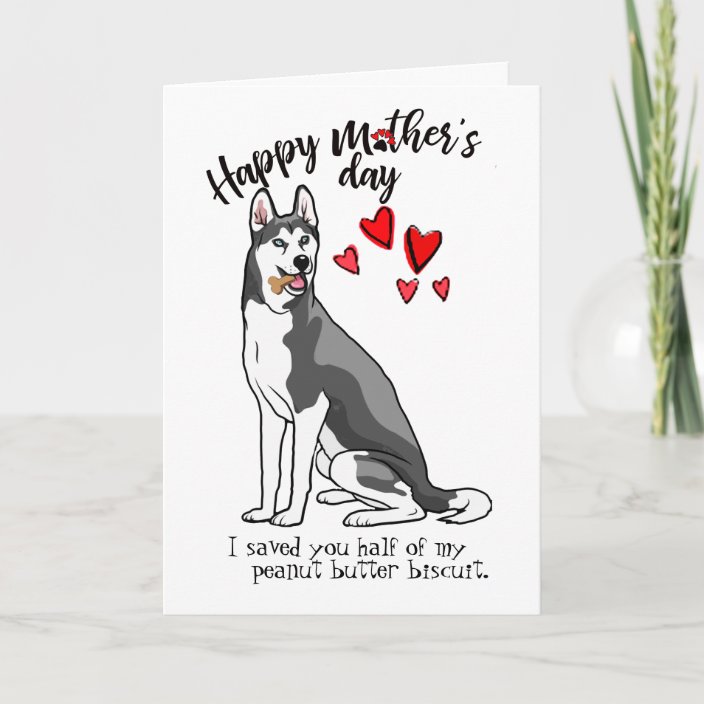 Hy Mother S Day From Your Siberian Husky Dog Card Zazzle Siberian Husky Dog Card