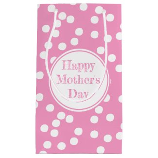 Happy Mother's Day - Fun Hot Pink Polkadots  Small Gift Bag