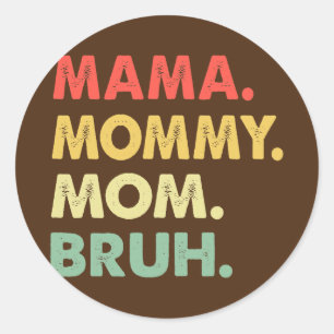 Happy Mother's Day Funny Mom Colors Quote  Classic Round Sticker