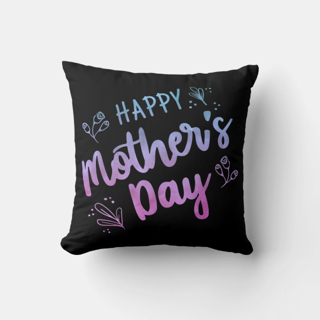 Happy Mother's Day Gift Happy Mothers Day Gifts Throw Pillow (Front)