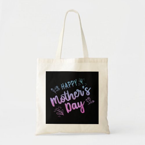 Happy Mothers Day Gift Happy Mothers Day Gifts Tote Bag