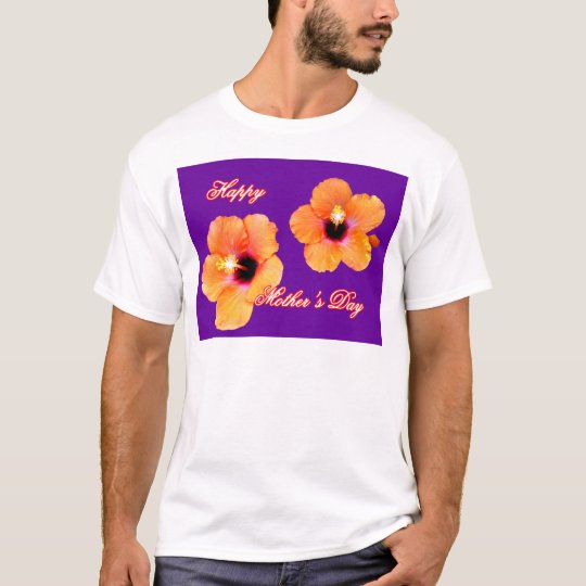 Happy Mother's Day Hibiscus Orange Purple bg The M T-Shirt