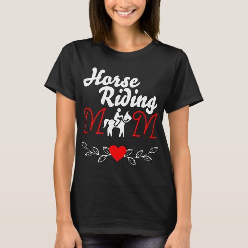 Happy Mothers Day Horse riding Mom T_Shirt