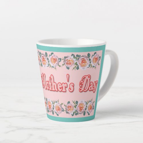 Happy Mothers Day Latte Mug