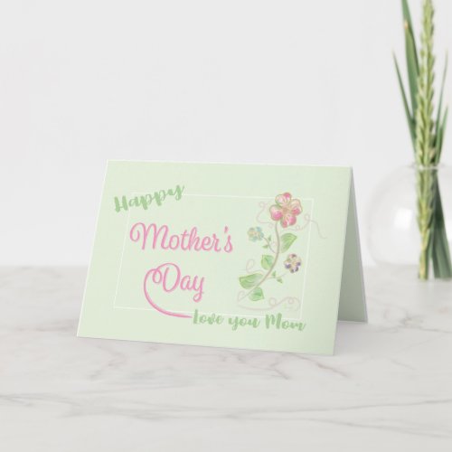 Happy Mothers Day Love you Mom Card