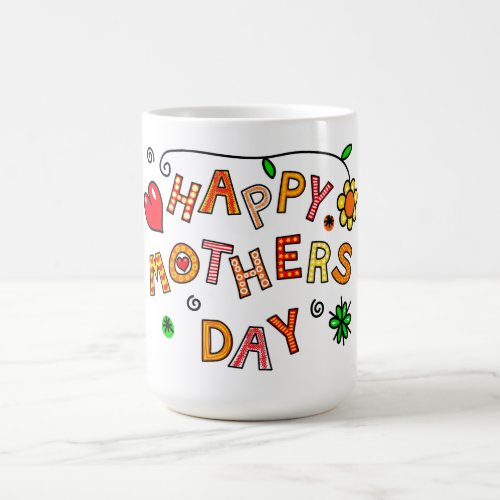 Happy Mothers Day Magic Mug