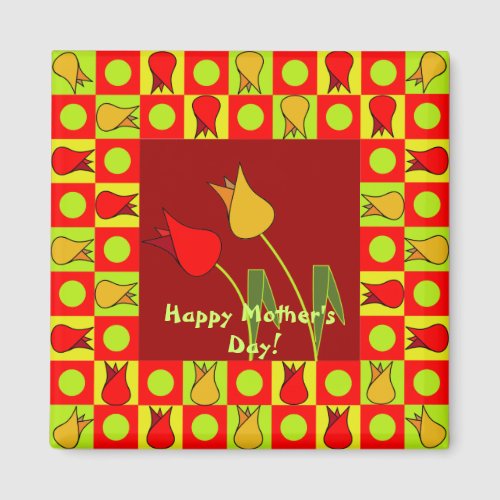 Happy Mothers day magnet with Tulips  text