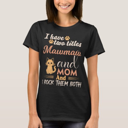 Happy Mothers Day Mawmaw cat mom  T_Shirt