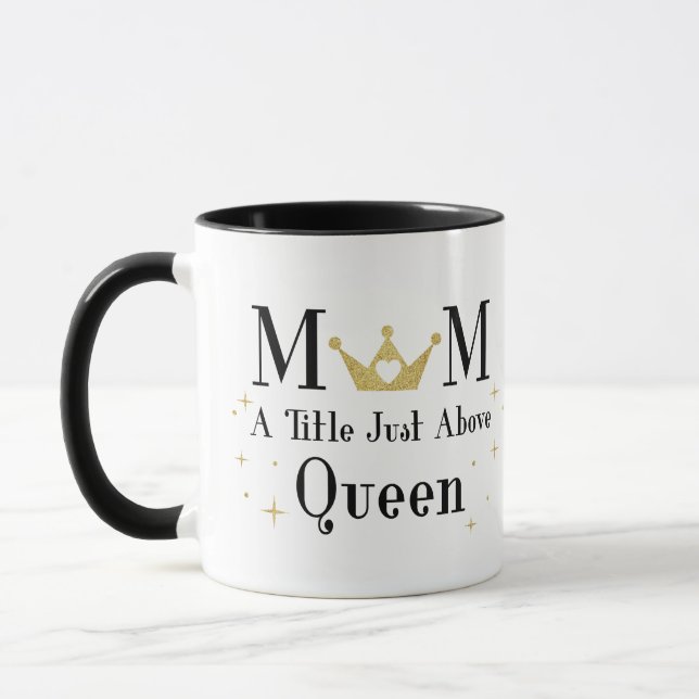 Happy Mother's Day Mom A Title Above Queen Mug (Left)