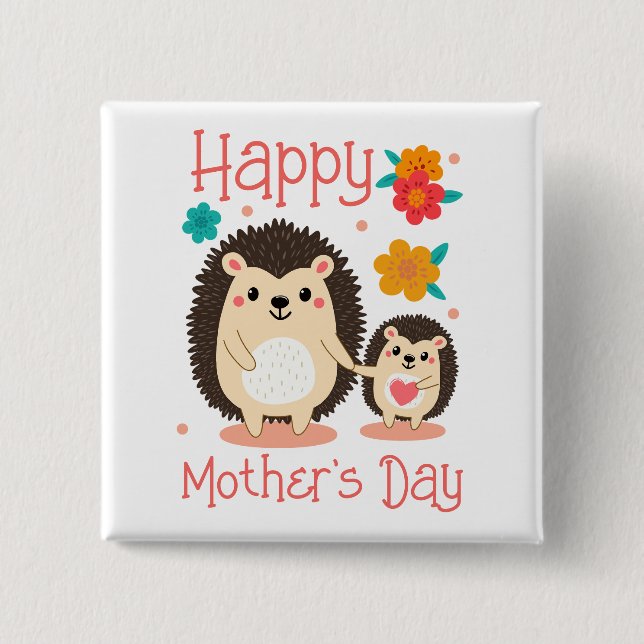 Happy Mother's Day Mom And Baby Hedgehog  Button (Front)