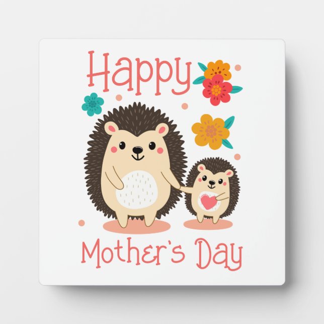 Happy Mother's Day Mom And Baby Hedgehog  Plaque (Front)