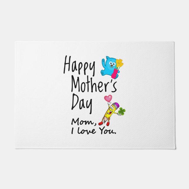 Happy Mothers Day. Mom I love you. Doormat (Front)
