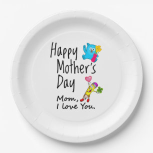 Happy Mothers Day. Mom I love you. Paper Plates