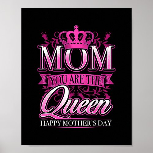 Happy Mothers Day Mom You Are The Queen Pink Poster