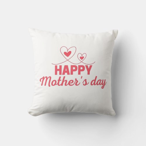 Happy Mothers Day Mothers Day Gift Throw Pillow