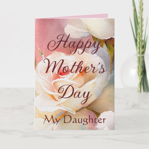 Happy Mothers Day My Daughter Card