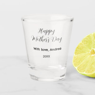 Happy mothers day name date year with love simple shot glass