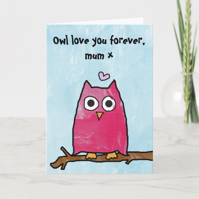 Happy Mothers Day - Owl love you forever Card (Front)