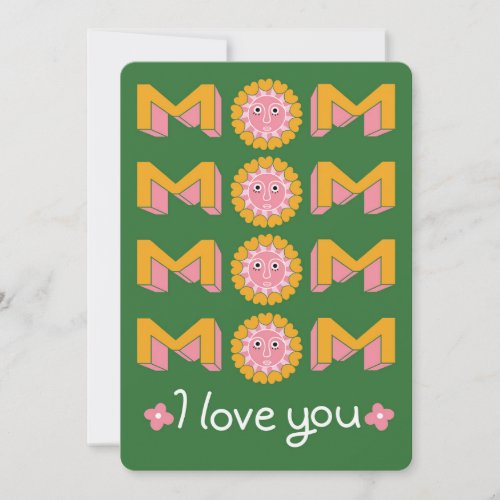 Happy Mothers Day Persistent Mom I Love You Sunny Holiday Card