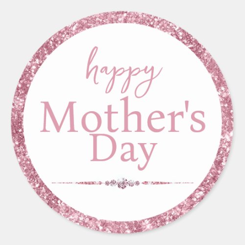 Happy Mothers Day Pink Glitter and Diamonds Classic Round Sticker