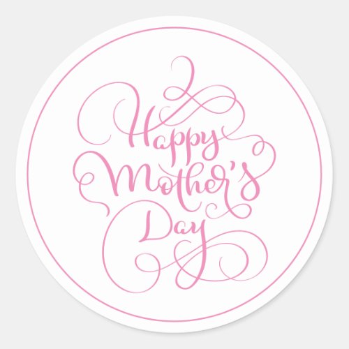 Happy Mothers Day Pink Script Classic Round Sticker