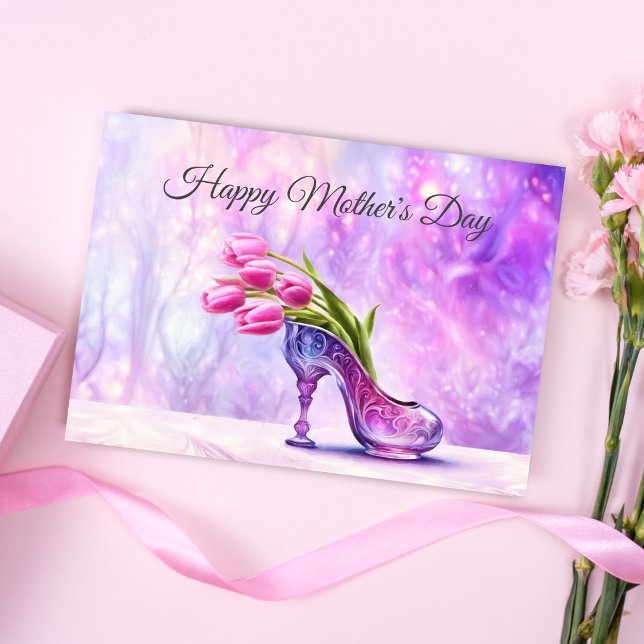 Happy Mother's Day Pink Tulips In Glass Slippers Card (A beautiful Mother's Day card to make your Mom feel like a Princess! )