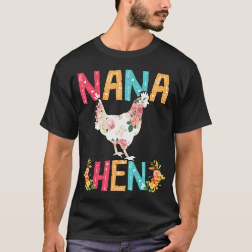 Happy MotherS Day Proud Nana Floral Chicken Hen T_Shirt