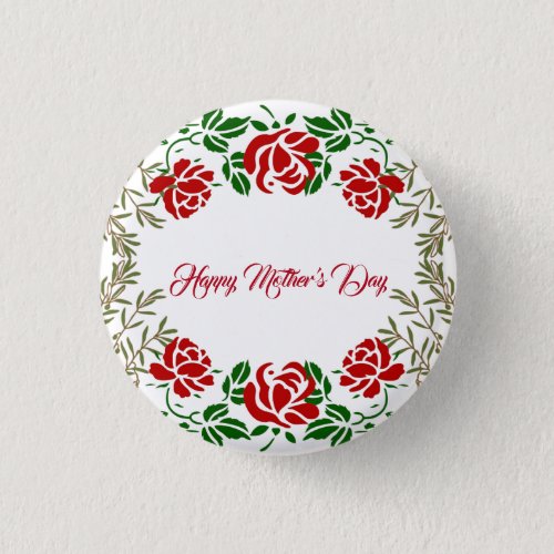 Happy Mothers Day Red Rose Floral Greenery Motto Button