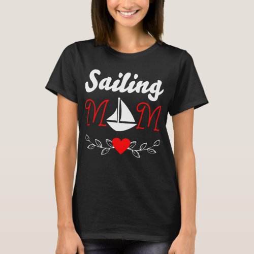 Happy Mothers Day Sailing Mom T_Shirt