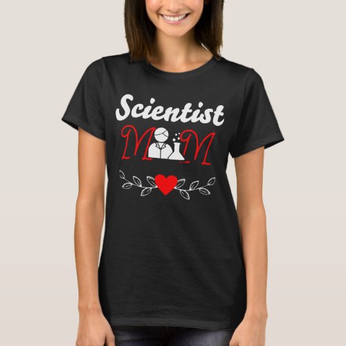 Happy Mothers Day Scientist mom T_Shirt