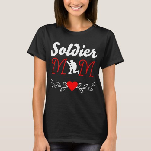 Happy Mothers Day Soldier mom T_Shirt